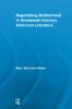 Negotiating Motherhood in Nineteenth-Century American Literature