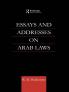 Essays and Addresses on Arab Laws