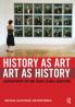 History as Art Art as History