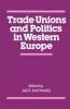 Trade Unions and Politics in Western Europe