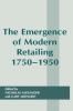 Emergence of Modern Retailing 1750-1950