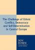 Challenge of Ethnic Conflict Democracy and Self-determination in Central Europe