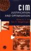 CIM Justification and Optimisation