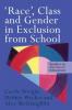 'Race' Class and Gender in Exclusion From School