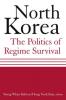 North Korea: The Politics of Regime Survival