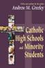 Catholic High Schools and Minority Students