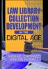 Law Library Collection Development in the Digital Age