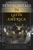 Power Politics And Pentecostals In Latin America