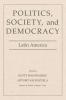 Politics Society And Democracy Latin America
