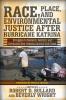 Race Place and Environmental Justice After Hurricane Katrina