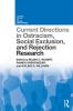 Current Directions in Ostracism Social Exclusion and Rejection Research