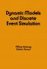 Dynamic Models and Discrete Event Simulation