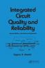 Integrated Circuit Quality and Reliability