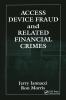 Access Device Fraud and Related Financial Crimes
