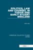 Politics Law and Counsel in Tudor and Early Stuart England
