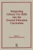 Integrating Library Use Skills Into the General Education Curriculum