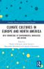 Climate Cultures in Europe and North America