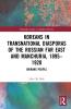 Koreans in Transnational Diasporas of the Russian Far East and Manchuria 1895–1920