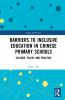 Barriers to Inclusive Education in Chinese Primary Schools