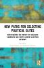 New Paths for Selecting Political Elites