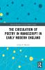 Circulation of Poetry in Manuscript in Early Modern England