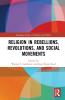 Religion in Rebellions Revolutions and Social Movements