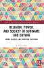 Religion Power and Society in Suriname and Guyana
