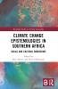 Climate Change Epistemologies in Southern Africa