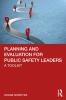 Planning and Evaluation for Public Safety Leaders