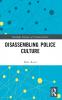 Disassembling Police Culture