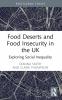 Food Deserts and Food Insecurity in the UK