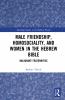Male Friendship Homosociality and Women in the Hebrew Bible