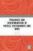 Prejudice and Discrimination in Hotels Restaurants and Bars