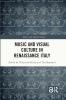 Music and Visual Culture in Renaissance Italy