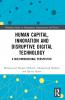 Human Capital Innovation and Disruptive Digital Technology
