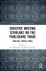 Creative Writing Scholars on the Publishing Trade