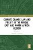 Climate Change Law and Policy in the Middle East and North Africa Region