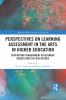 Perspectives on Learning Assessment in the Arts in Higher Education