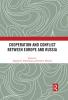 Cooperation and Conflict between Europe and Russia
