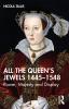 All the Queen’s Jewels 1445–1548