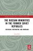 Russian Minorities in the Former Soviet Republics
