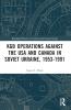 KGB Operations against the USA and Canada in Soviet Ukraine 1953-1991