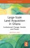 Large-Scale Land Acquisition in Ghana