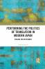 Performing the Politics of Translation in Modern Japan