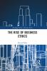 Rise of Business Ethics