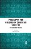 Philosophy for Children in Confucian Societies