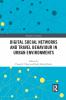 Digital Social Networks and Travel Behaviour in Urban Environments