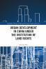 Urban Development in China under the Institution of Land Rights