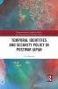 Temporal Identities and Security Policy in Postwar Japan