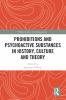 Prohibitions and Psychoactive Substances in History Culture and Theory